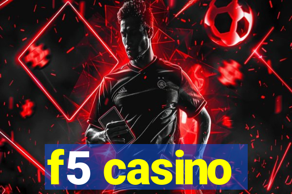 f5 casino